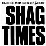 The Justified Ancients Of Mu Mu - Shag Times