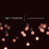 Ian Moore - Luminaria [Vinyl]