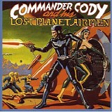 Commander Cody - Commander Cody & His Lost Planet Airmen