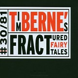 Tim Berne - Tim Berne's Fractured Fairy Tales