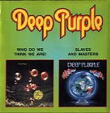 Deep Purple - Who Do We think We Are! & Slaves And Masters ( 1973 )