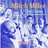Mitch Miller & The Gang - 50 All-American Favorites