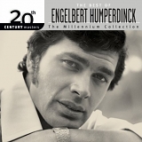 Engelbert Humperdinck - The Best Of Engelbert Humperdinck: 20th Century Masters The Millennium Collection
