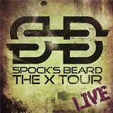 Spock's Beard - The X Tour: Live