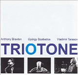 Anthony Braxton, GyÃ¶rgy Szabados & Vladimir Tarasov - Triotone