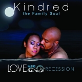 Kindred - Love Has No Recession
