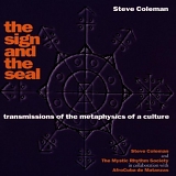 Steve Coleman - Sign & Seal - Transmissions of Metaphysics Culture