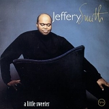 Jeffery Smith - Little Sweeter