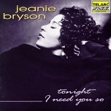 Jeanie Bryson - Tonight I Need You So - Telarc 1994