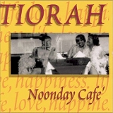 Tiorah - Noonday Cafe