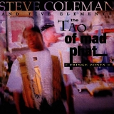 Steve Coleman and Five Elements - The Tao of Mad Phat <Fringe Zones>