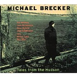 Michael Brecker - Tales From The Hudson