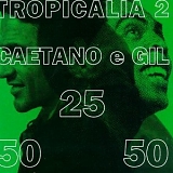Caetano Veloso, Gilberto Gil - Tropicalia 2