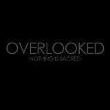 Overlooked - Nothing Is Sacred