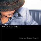 Jill Scott - Who Is Jill Scott? Words and Sounds, Vol. 1