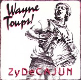 Wayne Toups - Zydecajun