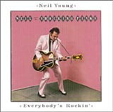 Neil Young & Shocking Pinks, The - Everybody's Rockin'