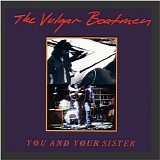 Vulgar Boatmen, The - You And Your Sister