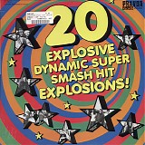Various Artists - 20 Explosive Dynamic Super Smash Hit Explosions!