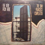 Various artists - The View From Here: The San Francisco Compilation