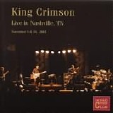 King Crimson - Live In Nashville, TN, November 9 & 10, 2001