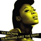 V.V. Brown - Travelling Like the Light