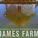 James Farm with Joshua Redman, Aaron Parks, Matt Penman & Eric Harland - James Farm