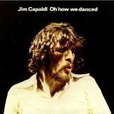 Capaldi, Jim - Oh How We Danced