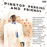 Perkins, Pinetop (Pinetop Perkins) and Friends - Pinetop Perkins and Friends
