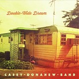 Casey Donahew Band - Double-Wide Dream