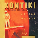 Cotton Mather - Kontiki (Deluxe 2CD Edition)