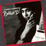 Joanna Connor - Believe It!