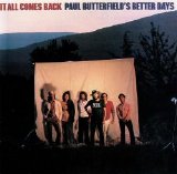 The Paul Butterfield Blues Band - It All Comes Back