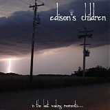 Edison's Children - In The Last Waking Moments...