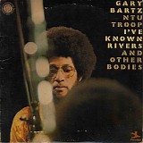 Gary Bartz NTU Troop - I've Known Rivers And Other Bodies