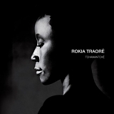 ROKIA TRAORE - TCHAMANTCHE