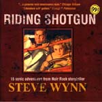 Steve Wynn - Riding Shotgun:15 Sonic Adventures From Noir Rock Storyteller