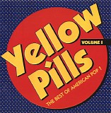 Various artists - Yellow Pills - The Best Of American Pop! Volume 1