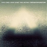 Chick Corea, Eddie Gomez & Paul Motian - Further Explorations
