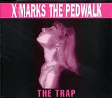 X Marks The Pedwalk - The Trap