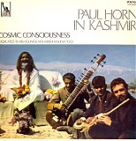 Paul Horn - Cosmic Consciousness - Paul Horn In Kashmir