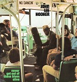John Lee Hooker - Never Get Out Of These Blues Alive