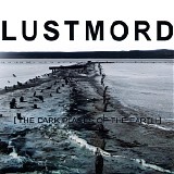 Lustmord - The Dark Places Of The Earth