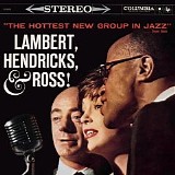 Lambert, Hendricks & Ross, Ike Isaacs Trio, The & Harry Edison - The Hottest New Group In Jazz