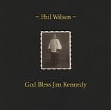 Phil Wilson - God Bless Jim Kennedy