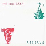 The Siddeleys & Reserve - Wherever You Go / The Sun Slid Down Behind The Tower