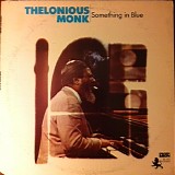 Thelonious Monk - Something In Blue