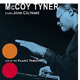 McCoy Tyner - McCoy Tyner Plays John Coltrane: Live at the Village Vanguard