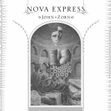 John Medeski, Kenny Wollesen, Trevor Dunn & Joey Baron - Nova Express