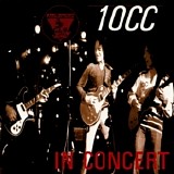 10cc - King Biscuit Flower Hour Presents 10cc In Concert